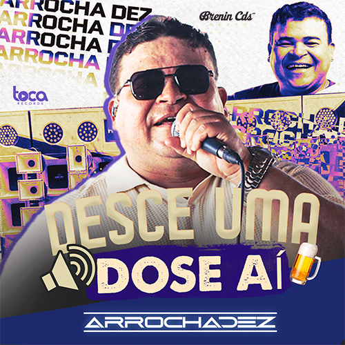 ARROCHA DEZ - DESCE UMA DOSE AI