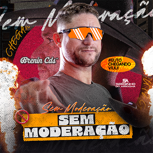SERGINHO DO ARROCHA - SEM MODERAÇÃO 2025