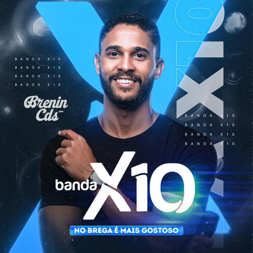 Banda X10 - No Brega e mais gostoso